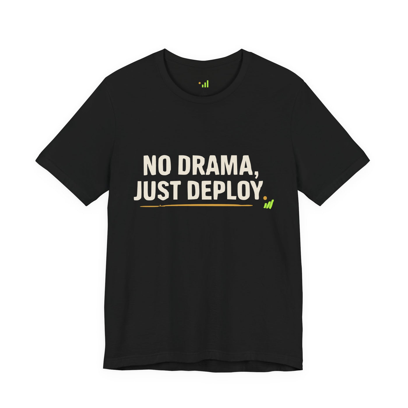 No Drama Just Deploy Tee | Uptime & Vibes