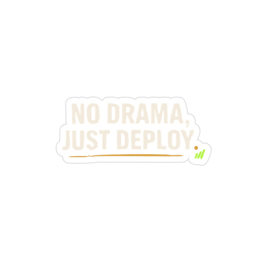 No Drama Just Deploy Sticker | Uptime & Vibes
