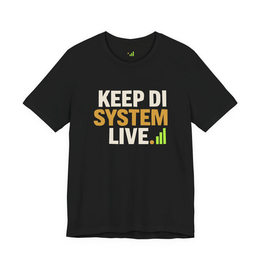 Keep di System Live Tee | Uptime & Vibes