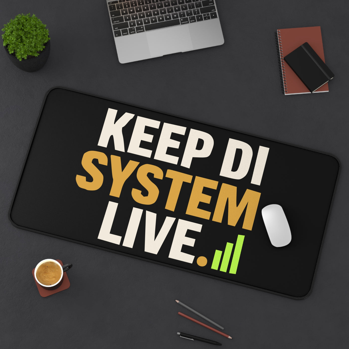 Keep di System Live | Uptime & Vibes — Desk Mat