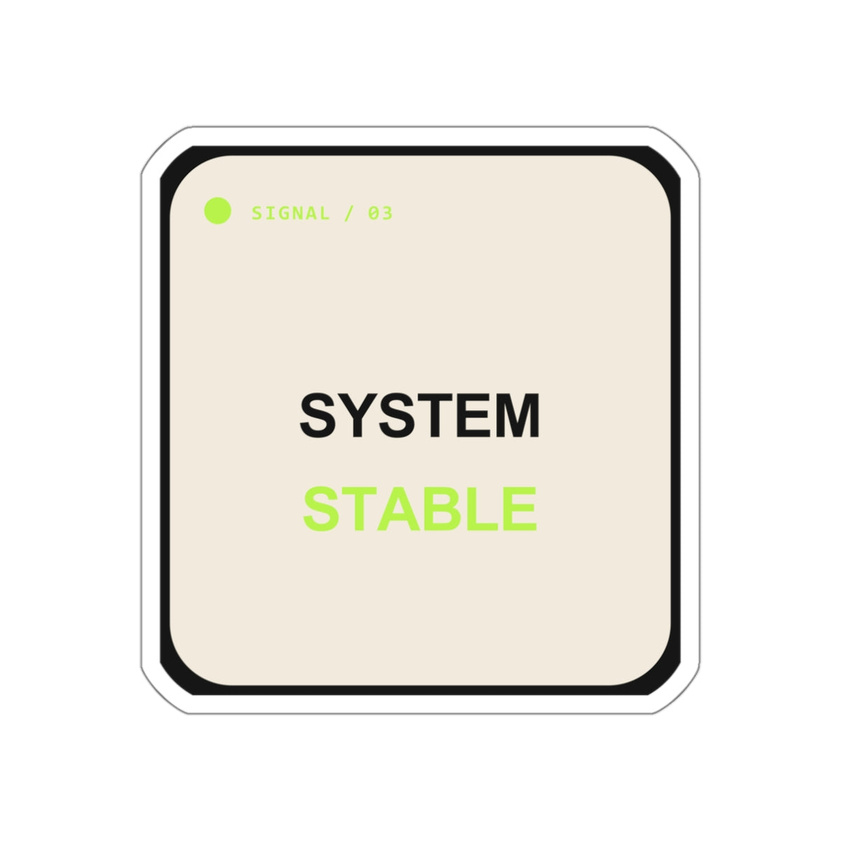 System Stable — Die-Cut Sticker