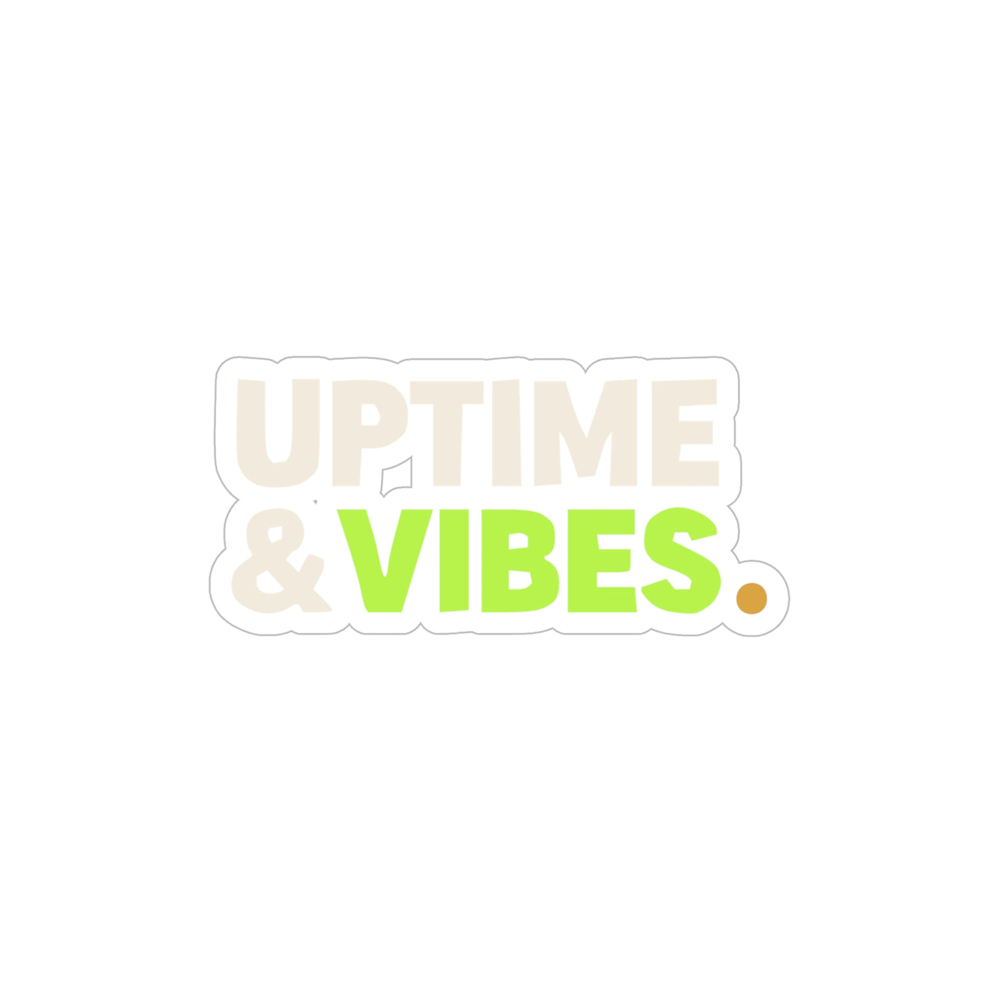 Uptime & Vibes — Transparent Sticker