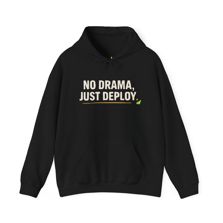No Drama Just Deploy Hoodie | Uptime & Vibes